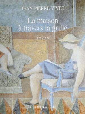 cover image of La Maison à travers la grille